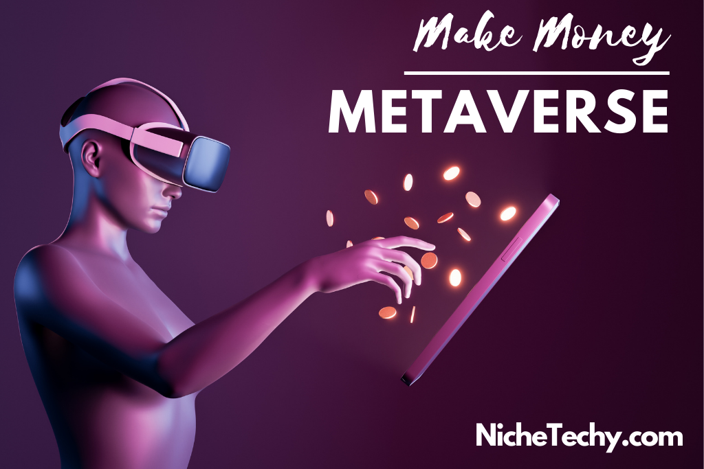How to Make Money with Metaverse