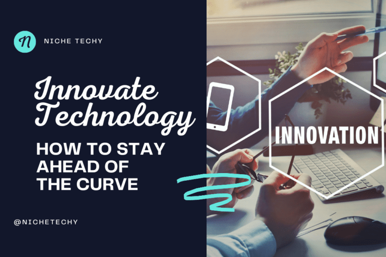 Innovate Technology – How to Stay Ahead of the Curve