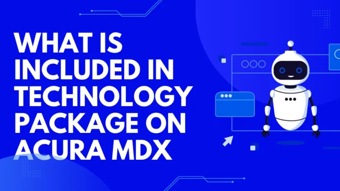What is Included in Technology Package on Acura MDX